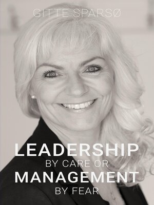 cover image of LEADERSHIP BY CARE OR MANAGEMENT BY FEAR